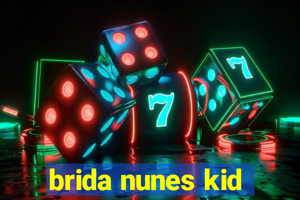 brida nunes kid